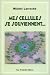 Mes cellules se souviennent...