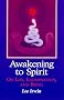 Awakening to Spirit: On Life, Illumination, and Being
