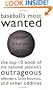 Baseball's Most Wanted(TM): The Top 10 Book of the National Pastime's Outrageous Offenders, Lucky Bounces, and Other Oddities
