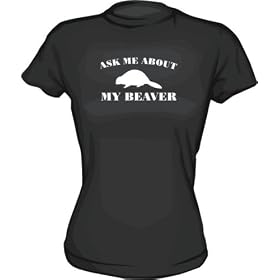 Ask Me About My Beaver Women's Tee Shirt in 6 Colors Small thru XXL