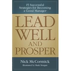 Lead Well and Prosper: 15 Successful Strategies for Becoming a Good Manager