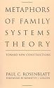 Metaphors of Family Systems Theory: Toward New Constructions