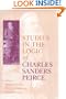 Studies in the Logic of Charles Sanders Peirce