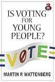 Is Voting for Young People? (Great Questions in Politics Series) (Great Questions in Politics)