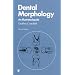 Dental Morphology: An Illustrated Guide
