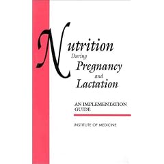 Nutrition During Pregnancy and Lactation: An Implementation Guide
