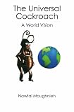 The Universal Cockroach: A World Vision