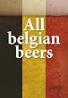 All Belgian Beers/Les Bieres Belges/Alle Belgische Bieren