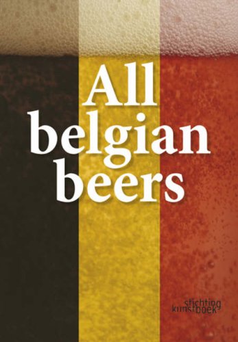 All Belgian Beers/Les Bieres Belges/Alle Belgische Bieren