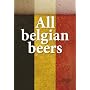 All Belgian Beers