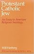 Protestant--Catholic--Jew: An Essay in American Religious Sociology