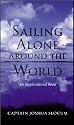 Sailing Alone Around the World: The First Solo Voyage Around the World