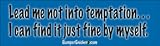 Lead me not into temptation. I can find it just fine by myself - funny bumper stickers (Large)