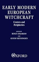 Early Modern European Witchcraft: Centres and Peripheries (Clarendon Paperbacks)