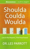 Review Zondervan Publishing House  / Shoulda, Coulda, Woulda: Live in the Present, Find Your Future