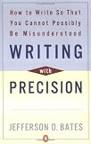 Writing with precision : how to write so that you cannot possibly be misunderstood