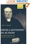 High Calvinists in Action: Calvinism and the City, Manchester and London, 1810-1860