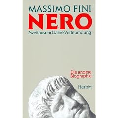 Nero: Zweitausend Jahre Verleumdung. Die Biographie