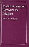 Maladministration : remedies for injustice : a guide to the powers and practice of the British Ombudsmen and similar bodies