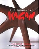Complete Kagan: Vladimir Kagan--A Lifetime of Avant-Garde Design