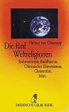 Die f&uuml;nf Weltreligionen - Helmuth von Glasenapp