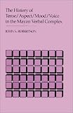 The History of Tense Aspect Mood Voice in the Mayan Verbal Complex