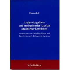 Analyse kognitiver und motivationaler Aspekte spezifischer Emotionen. Am Beispiel von Schuldgef�hlen und Emp�rung nach F�hrerscheinentzug.