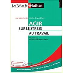 Agir Sur le Stress au Travail (Nathan/les Echos)