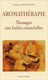 Livres Aromathérapie - Aromathéraphie : Massages aux huiles essentielles