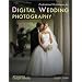 Professional Techniques for Digital Wedding Photography