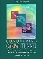 Conquering Carpal Tunnel Syndrome : And Other Repetitive Strain Injuries