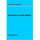 Click here to buy Lecture Notes in Linear Algebra by  Tanush Shaska.