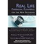 Real Life Financial Planning for the New Physician: A Resident's, Fellow's, and Young Physician's Guide to Financial Security (3rd Edition)