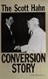 The Exciting Conversion Story of Scott Hahn