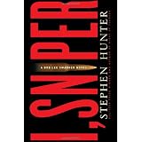 I, Sniper: A Bob Lee Swagger Novel (Bob Lee Swagger Novels) ~ Stephen Hunter