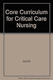 Core curriculum for critical care nursing