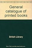 General catalogue of printed books