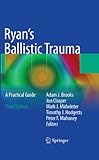 Ryan's ballistic trauma : a practical guide