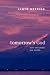 Books : Tomorrow's God: How We Create Our Worlds