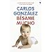B�same mucho: C�mo criar a tus hijos con amor (Vivir Mejor)