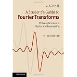 A Student's Guide to Fourier Transforms: With Applications in Physics and Engineering