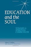 Education and the Soul: Toward a Spiritual Curriculum