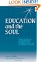 Education and the Soul: Toward a Spiritual Curriculum