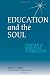 Education and the Soul: Toward a Spiritual Curriculum