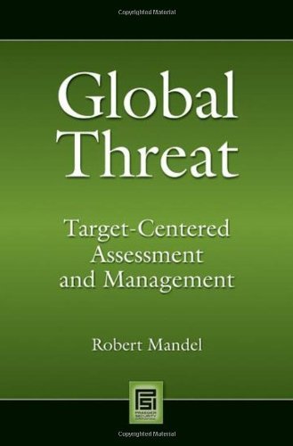 Global Threat: Target-Centered Assessment and Management (Praeger Security International)