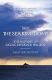 Cover of The Sea Kingdoms by Alistair Moffat 1841587176