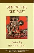 Behind the Red Mist: Short Fiction by Ho Anh Thai (Voices from Vietnam)