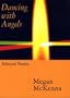 Dancing with Angels: Selected Poems
