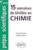 15 semaines de kh�lles en chimie : MPSI-PCSI, PTSI-BCPST, classes pr�pas int�gr�es