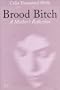 Brood Bitch: A Mother's Reflection